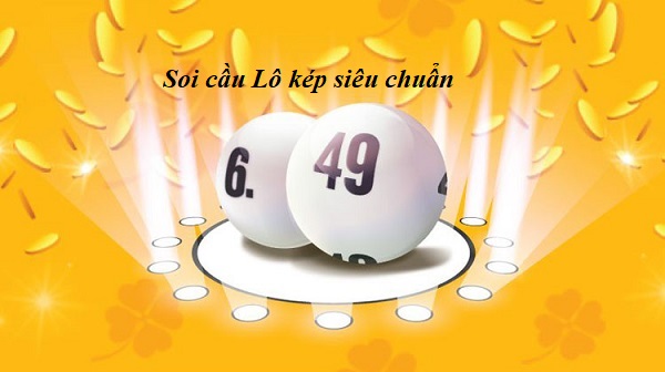 soi cầu lô kép siêu chuẩn