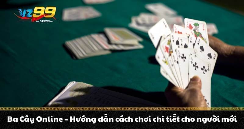 Ba Cây Online - Hướng dẫn cách chơi chi tiết cho người mới 5 Ba Cây Online - Hướng dẫn cách chơi chi tiết cho người mới