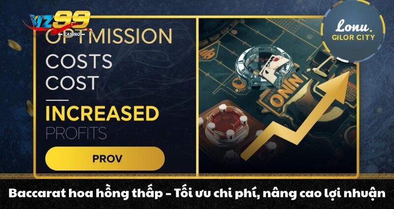 Baccarat hoa hồng thấp - Tối ưu chi phí, nâng cao lợi nhuận 2 Baccarat hoa hồng thấp - Tối ưu chi phí, nâng cao lợi nhuận