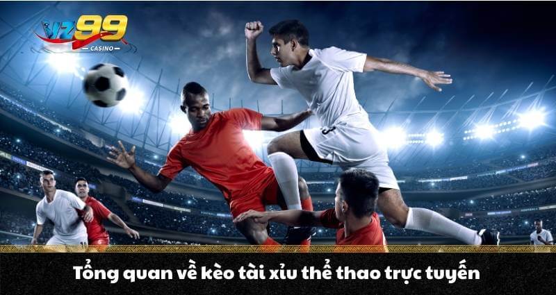 Kèo Tài Xỉu - Hướng dẫn săn 3 kèo “cơ bản” siêu hiệu quả 7 Tổng quan về kèo tài xỉu thể thao trực tuyến